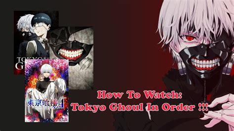 How To Watch Tokyo Ghoul In Order YouTube