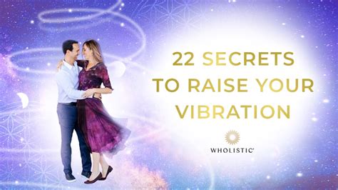 22 Secrets To Raise Your Vibration