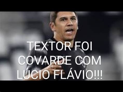 TEXTOR EXPULSA LÚCIO FLÁVIO DO BOTAFOGO DEMISSÃO COVARDE YouTube