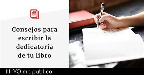 Consejos Para Escribir La Dedicatoria De Tu Libro Yo Me Publico