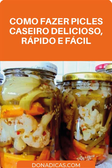 Como Fazer Picles Caseiro Delicioso Rápido e Fácil Veja Como é Fácil