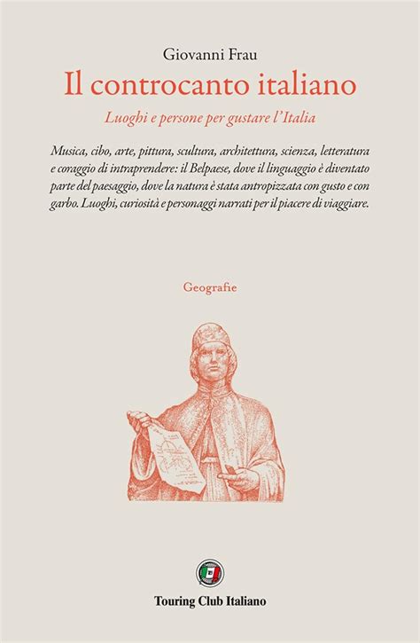 Il Controcanto Italiano Luoghi E Persone Per Gustare L Italia Frau