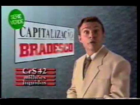 Propaganda Capitaliza O Bradesco Ano Youtube