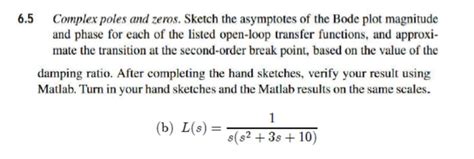 Solved 6.5 Complex poles and zeros. Sketch the asymptotes of | Chegg.com
