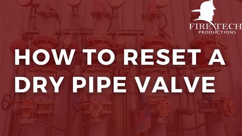 How To Reset A Dry Pipe Valve Youtube