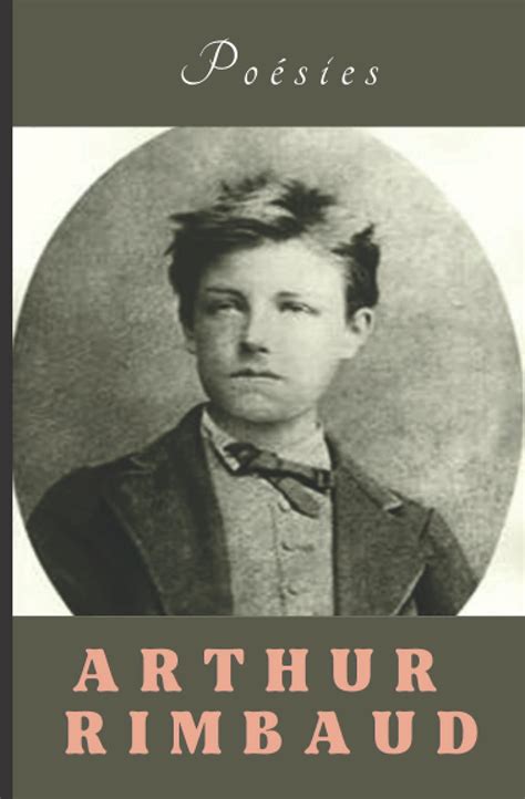 POÉSIES d Arthur Rimbaud LE DORMEUR DU VAL by d Arthur Rimbaud Goodreads