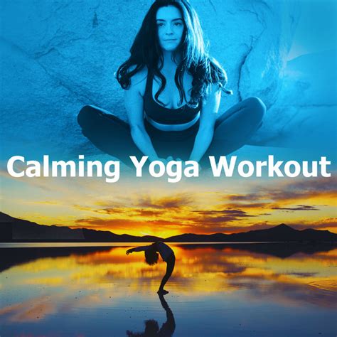 Calming Yoga Workout Album By Yoga Workout Music Spotify