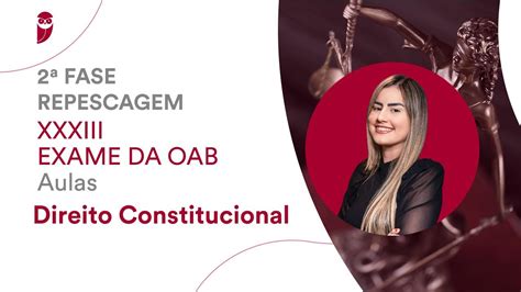 2ª Fase Repescagem OAB XXXIII Exame da OAB Direito Constitucional