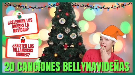 20 CANCIONES BELLYNAVIDEÑAS Existen VILLANCICOS ÁRABES Los ÁRABES