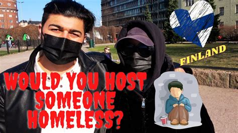 Would You Host Someone Homeless Social Experiment Helsinki Finland