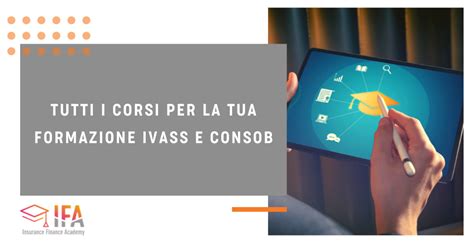 Tutti I Corsi Ivass Consob E OAM Insurance Finance Academy