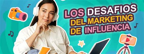 Los Desaf Os Del Marketing De Influencia Edgar Ariel Carrizo