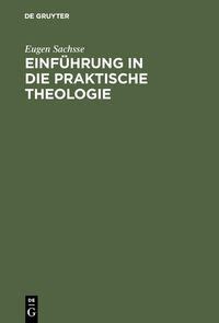 Einführung in praktische Theologie von Eugen Sachsse Buch