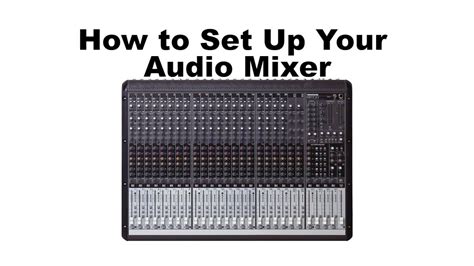 How To Set Up An Audio Mixer