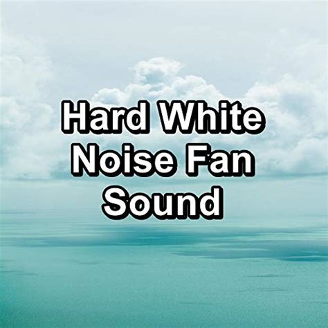 Amazon Hard White Noise Fan Sound Sounds Of Nature White Noise