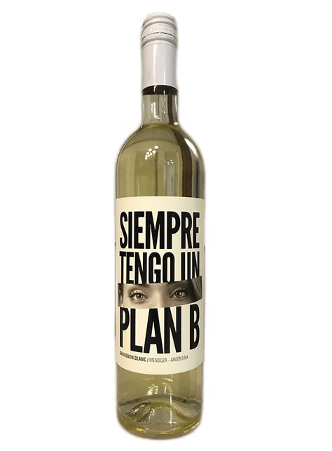 Siempre Tengo Un Plan B Sauvignon Blanc