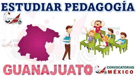 Universidades Para Estudiar Pedagog A En Guanajuato Enero