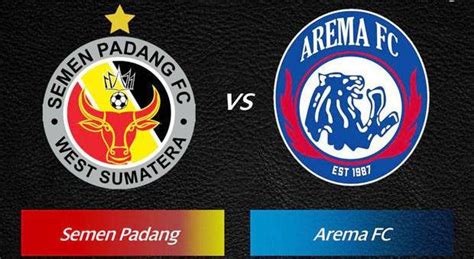 Jadwal Siaran Langsung Semen Padang Vs Arema Fc Live Streaming Liga