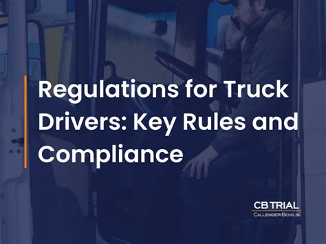 Regulations for Truck Drivers: Key Rules and Compliance