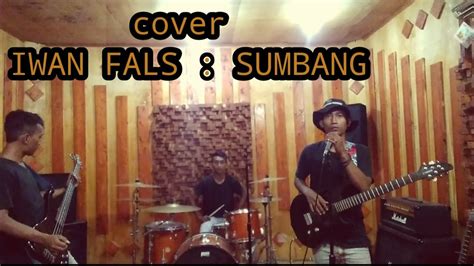 Iwan Fals Sumbang Cover Dher Dhor Iwanfals Youtube