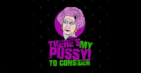 Mrs Slocombe Theres My Pussy To Consider Quote Are You Being Served Magnet TeePublic