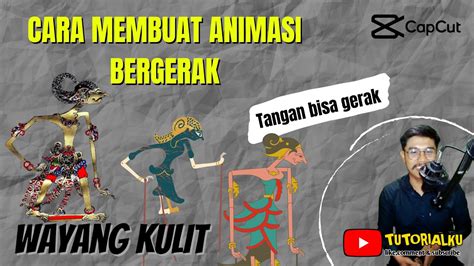 Cara Membuat Animasi Bergerak Di Capcut Karakter Wayang Youtube