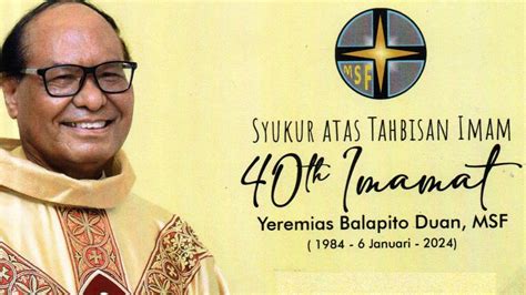 Syukur 40 Tahun Imamat P Yeremias Balapito Duan MSF YouTube