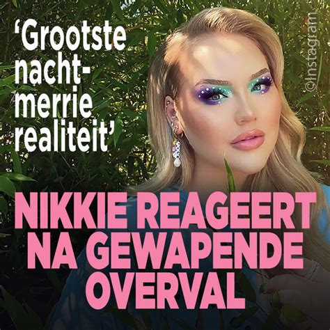 Nikkie Tutorials Reageert Na Gewapende Overval Ditjes En Datjes