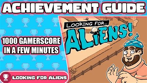 Looking For Aliens 100 Guide 1000 Gamerscore In 5 Minutes Cheesy