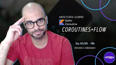 Mentoria Gratuita Inscritos Coroutines Flow YouTube