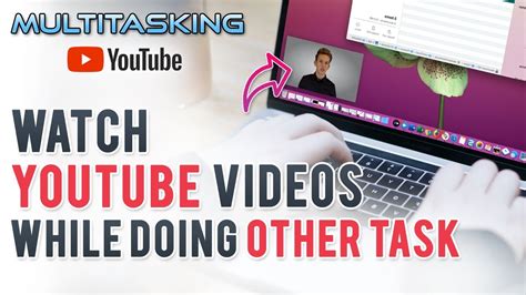 How To Watch Youtube Videos While Browsing Other Tabs Multitasking