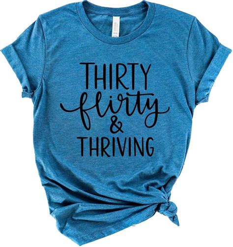 Janeseapparel Thirty Flirty And Thriving T Shirt 30th