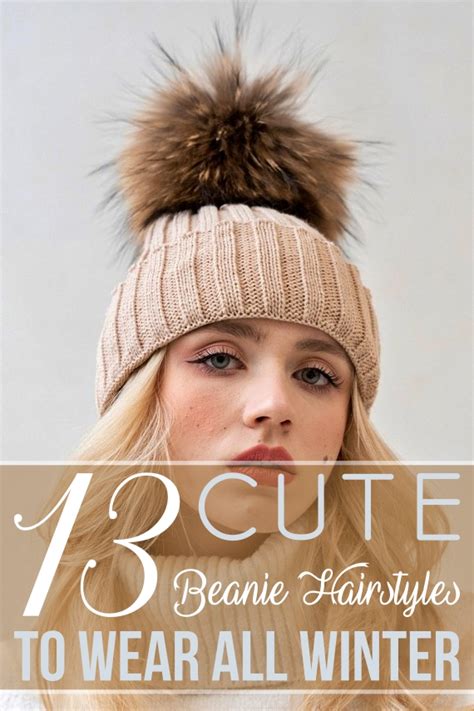 13 Cute Beanie Hairstyles To Wear All Winter