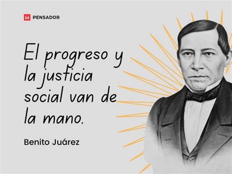 Frases C Lebres De Benito Ju Rez Sobre Educaci N Pol Tica Y M S