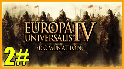 Europa Universalis Iv Domination Primera Guerra Gameplay Espa Ol