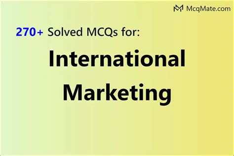 270 International Marketing Chapter Wise Solved Mcqs With Pdf Download