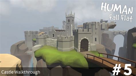 Human Fall Flat Castle Level Full Walkthrough 5 Youtube