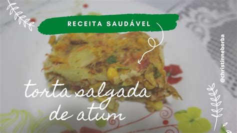 Torta Salgada De Atum Sem Gl Ten E Super Pr Tica Youtube