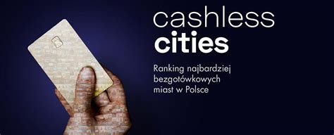 Cashless Ranking najbardziej bezgotówkowych miast w Polsce Cashless