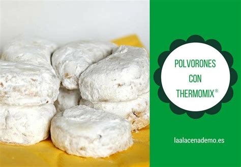 Polvorones Con Thermomix La Alacena De Mo