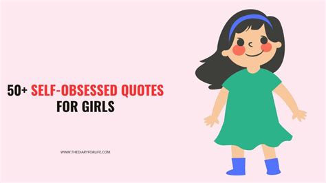 Self Obsessed Quotes For Girls Thediaryforlife