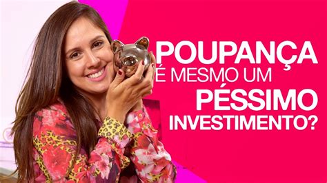 Poupança tudo o que você PRECISA SABER Vale a pena investir YouTube