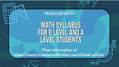 Math Syllabus Summary For O Level And A Level Students