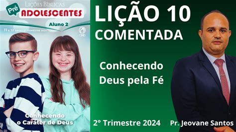 EBD Conhecendo Deus pela Fé Lição 10 Pré Adolescentes 2