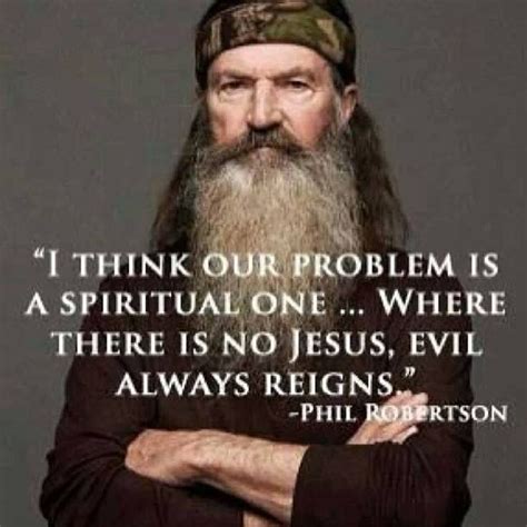 Phil Robertson Quotes. QuotesGram