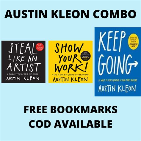 Steal Like An Artist Show Your Work Keep Going By Austin Kleon H