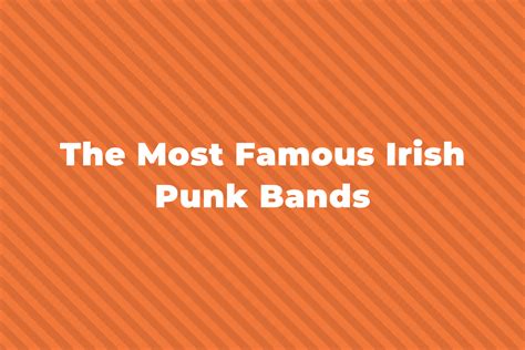 Of The Most Famous Irish Punk Bands