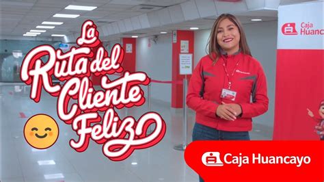 La Ruta Del Cliente Feliz De Caja Huancayo YouTube