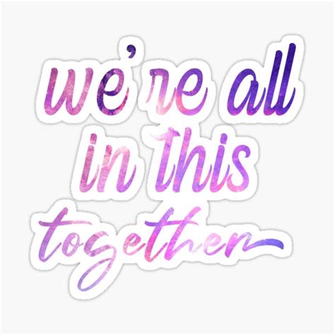 " we 're in this together " Sticker for Sale by designer-09 | Redbubble