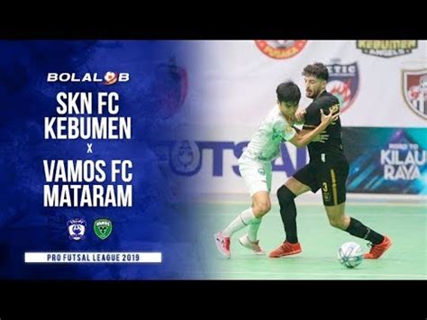 Big Match SKN FC Kebumen 4 X 5 Vamos Mataram Pro Futsal League